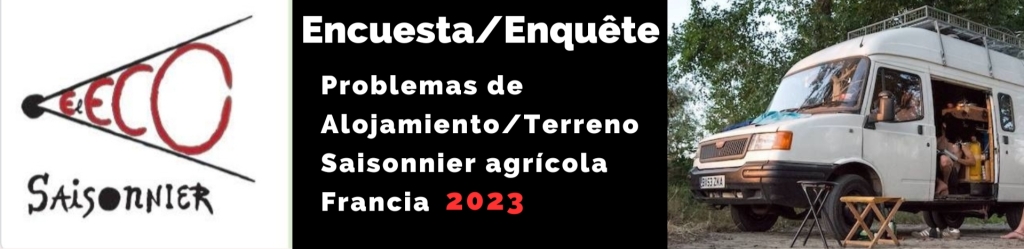 ENCUESTA 2023 ALOJAMIENTO / TERRENO SAISONNIER agrícola, problemas en Francia
